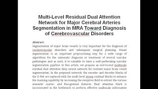 Multi Level Residual Dual Attention Network for Major Cerebral Arteries Segmentation in MRA Toward D [upl. by Artenek]