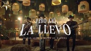 Pero Ahí La Llevo  Hijos de Barron Carin Leon [upl. by Silohcin]