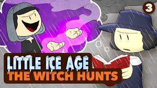 Little Ice Age The Witch Hunts  World History  Part 3  Extra History [upl. by Haraz]