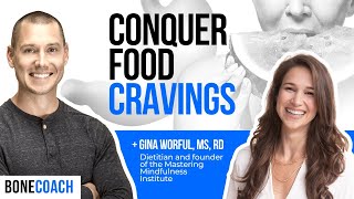 THE TRUTH ABOUT FOOD CRAVINGS Avoid SelfSabotage w Gina Worful  BoneCoach™ Osteoporosis [upl. by Robers]