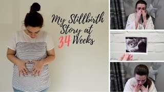 MY STILLBIRTH STORY AT 34 WEEKS PREGNANT  3RD DECEMBER 2017 [upl. by Bel]