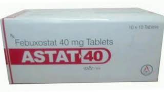 ASTAT 40 Tablets Febuxostat 40 mg Tablets [upl. by Bronny]