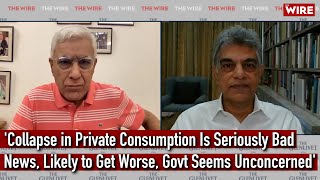 Collapse in Private Consumption Is Seriously Bad News Likely to Get Worse Govt Seems Unconcerned [upl. by Asiram527]