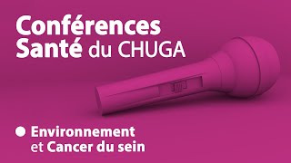 Conférence santé  Environnement et Cancer du sein [upl. by Ferretti]