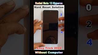 Without Pc 2024 🆕 Redmi Note 13 Hyperos Hard Reset ✅ Lock Screen Password Reset ❌ Not Working 2024 ✅ [upl. by Storer]