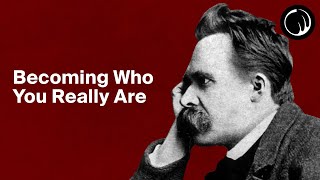 Becoming Who You Really Are  The Philosophy of Friedrich Nietzsche [upl. by Brittain]