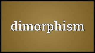 Dimorphism Meaning [upl. by Sherris]