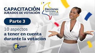 Capacitación JURADOS DE VOTACIÓN 2023 parte 3 10 aspectos a tener en cuenta durante la votación [upl. by William]