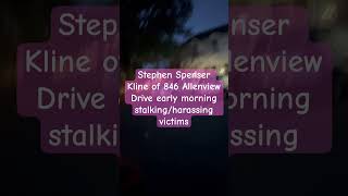 Stephen Spenser Kline 846 Allenview Drive stalkingharassing victims [upl. by Binnie]