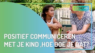 Positief communiceren met je kind hoe doe je dat [upl. by Norrv]