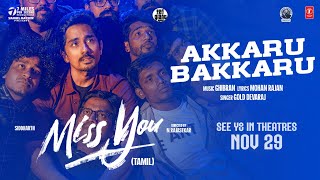 Miss You Akkaru Bakkaru Video l Siddharth Ashika l Ghibran l NRajasekar l Samuel M l Mohan Rajan [upl. by Renee868]