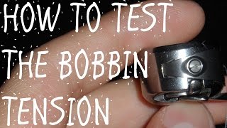 HOW TO TEST THE BOBBIN THREAD TENSION [upl. by Harmaning]