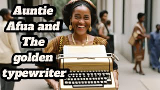 The Dark Side of Success Auntie Afuas Typewriter Story africanstorytelling africanfolktales [upl. by Tnek]