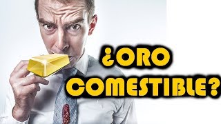 ¿ ORO COMESTIBLE [upl. by Alrahc]