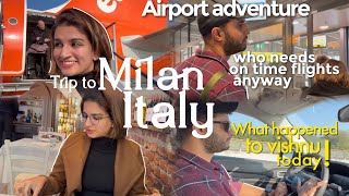 Amsterdam to Milan Italy Haha  What happened to Vishnu today  Airport adventure [upl. by Euqinna606]