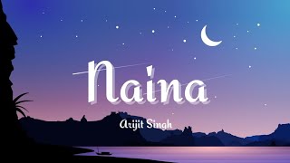 Naina DangalArijit SinghLyrics Song [upl. by Mahgirb]