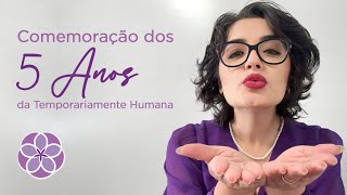 Comemoração dos 5 anos da Temporariamente Humana [upl. by Nasus]