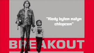 Breakout  Kiedy byłem małym chłopcem Official Audio [upl. by Llenej]