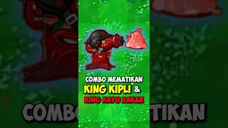 COMBO Mematikan KING KIPLI Dan KING KAYU BAKAR di Game plantsvszombies [upl. by Belia863]