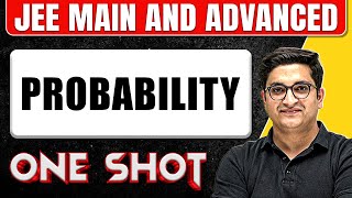 PROBABILITY in 1 Shot All Concepts amp PYQs Covered  JEE Main amp Advanced [upl. by Aziar190]