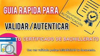 VALIDACION AUTENTICACIÓN o LEGALIZACIÓN de CERTIFICADO DE BACHILLERATO [upl. by Yentrac223]