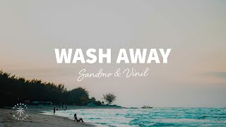 SANDMO amp Vinil  Wash Away Lyrics [upl. by Yur]