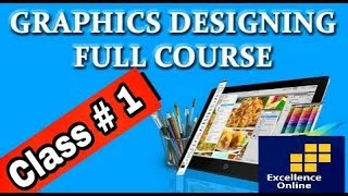 Graphics Designing Full Course  Class  1 [upl. by Ahseirej]