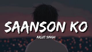 Saanson Ko Lofi Lyrics  Arijit Singh [upl. by Zenas830]