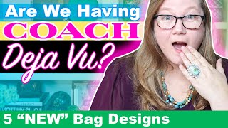 5 NEW Bags from Coach That Might Give Us Deja Vu  Autumn Beckman [upl. by Blalock]