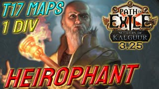 HEIROPHANT  1 DIV Build Cost  T17 capable  Path of Exile 325 [upl. by Barton]