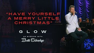 Brett Eldredge  quotHave Yourself A Merry Little Christmasquot Glow An Evening with Brett Eldredge [upl. by Anabal]