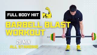 26Min Barbell Blast FullBody HIIT for Strength amp Cardio at Home  All Standing [upl. by Ally]