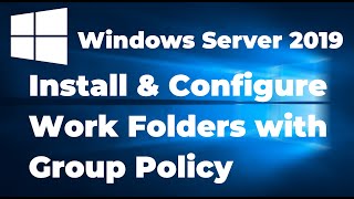 67 How to Install and Configure Work Folders on Windows Server 2019 [upl. by Ivonne]