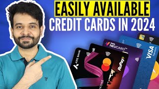 Easily Available Credit Cards in 2024  HIGH APPROVAL Chances 🔥🔥 [upl. by Suiram]