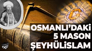 Osmanlıdaki 5 Mason Şeyhülislam [upl. by Aneda]