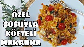 KÖFTELİ MAKARNA SOSUNDA PİŞEN NASIL YAPILIR 💯ÖZEL SOSU İLE 👍🏻 TADINA DOYAMAYACAĞINIZ BİR TARİF😍 [upl. by Alica]