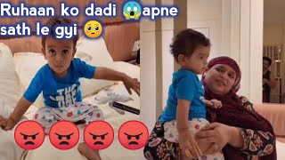 Ruhaan ko dadi 😱apne sath le gyi 🥺 Ruhaan 😡😡shoaibibrahimofficial sscreation [upl. by Gervais]