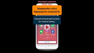 iKeyMonitor v164 Released for Android 15 Daily Parental Control News [upl. by Hcardahs]