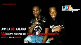 WEEZY SONIKE FEAT SIDIKI DIABATE quotAW BA BÈ KALAMAquot Audio [upl. by Yenaled]