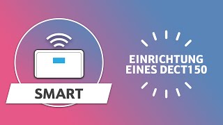 Telekom Digitalisierungsbox Smart  Einrichtung eines DECT150 [upl. by Tloc749]