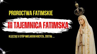 Trzecia Tajemnica Fatimska – Antychryst Kluczem Do Tajemnic z Fatimy [upl. by Snowber]