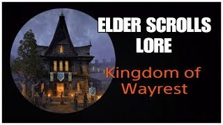 Elder Scrolls Lore Kingdom of Wayrest [upl. by Ibor]