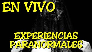 LOS DESVELADOS  ENVIVO EXPERIENCIAS PARANORMALES [upl. by Anaela]