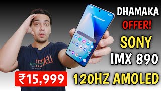 Dhamaka Offer 🔥 ₹15999 Me Best Flagship Camera Smartphone  SONY IMX 890 120HZ AMOLED 67W 🔥 [upl. by Hctub234]