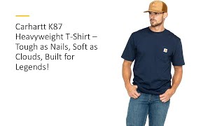 Carhartt K87 Heavyweight TShirt – Tough as Nails Soft as Clouds Built for Legends [upl. by Elakram]