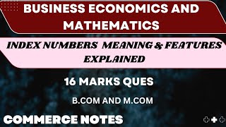 Index Numbers  Meaning amp Features Explained  Business Mathematics amp Statistics for BCom  MCom [upl. by Hieronymus]