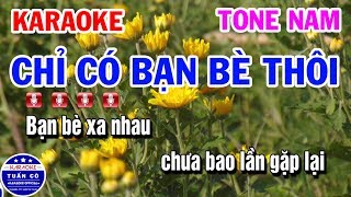 Karaoke Chỉ Có Bạn Bè Thôi  Nhạc Sống Beat Nam Karaoke Tuấn Cò [upl. by Leehar]