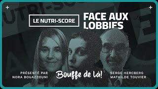 Nutriscore face aux lobbies ses responsables accusent [upl. by Avle]