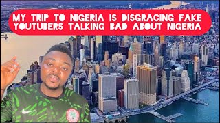 My Trip to Nigeria is Disgracing Fake YouTubers in South Africa and Ghana talking bad of Nigeria [upl. by Agnes]