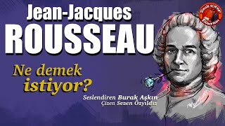 JeanJacques ROUSSEAU  Ne Demek İstiyor [upl. by Valentia]